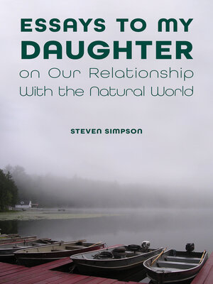 cover image of Essays to My Daughter on Our Relationship With the Natural World